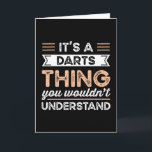 It's a Darts Thing Funny Dartist Gift Card<br><div class="desc">It's a Darts Thing you wouldn't understand design. Ideal Birthday Christmas or Father's Day Dartist Darting & Dart Gift for your dad or husband. Retro present for wife,  Women,  mum on Mother's Day.</div>