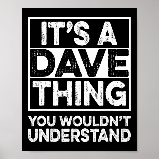 It's A Dave Thing You Wouldn't Understand Dave Chr Poster (Front)