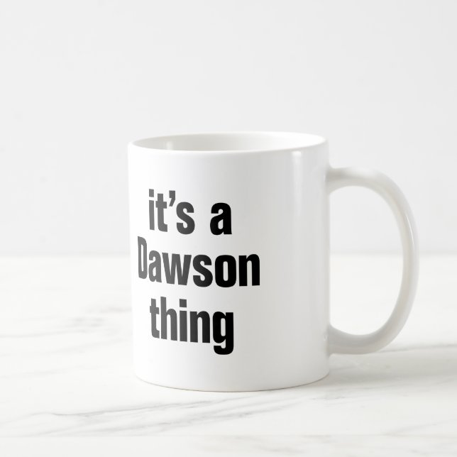 its a dawson thing coffee mug (Right)