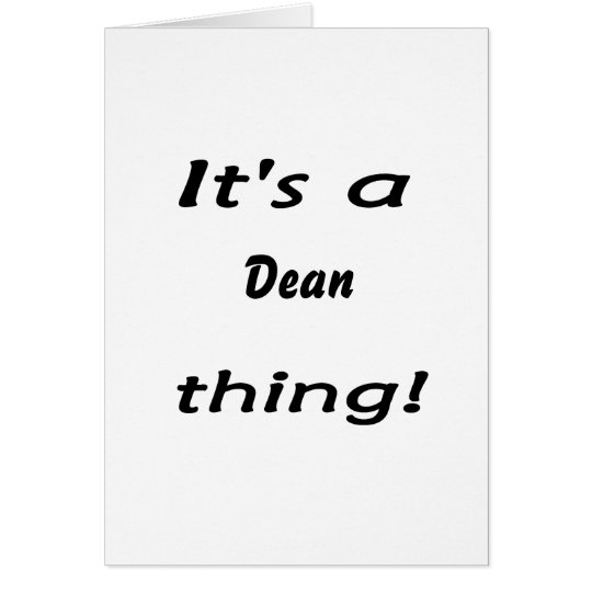 It's a dean thing! card