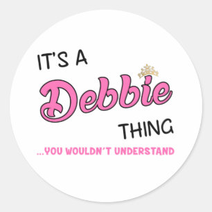 It's a Debbie thing you wouldn't understand Classic Round Sticker