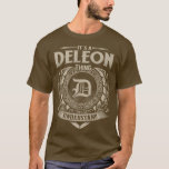 Its A DELEON Thing You Wouldnt Understand Name Vin T-Shirt<br><div class="desc">Its A DELEON Thing You Wouldnt Understand Name Vintage Premium  .</div>