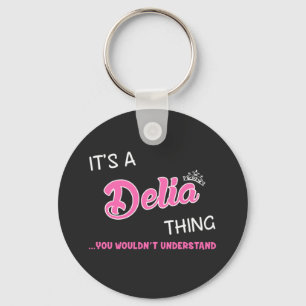 It's a Delia thing you wouldn't understand Key Ring