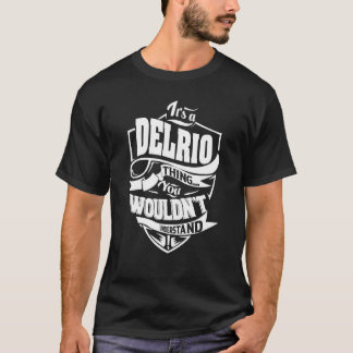 It's a DELRIO Thing T-Shirt