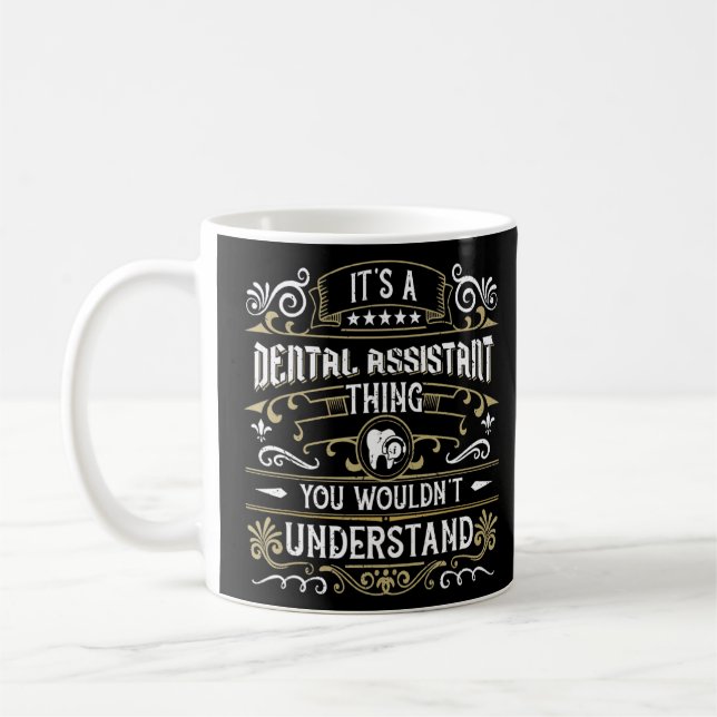 It's A Dental Assistant Thing  You Wouldn't Unders Coffee Mug (Left)