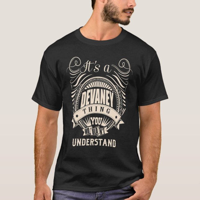 It's a DEVANEY thing you wouldn't understand T-Shirt (Front)
