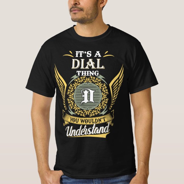 It's A Dial Thing You Couldn't Understand T-Shirt (Front)