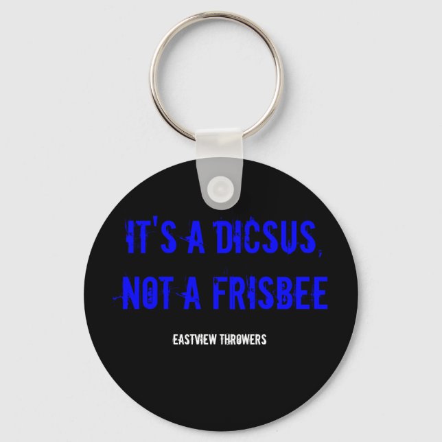 IT'S A DICSUS, NOT A FRISBEE KEY RING (Front)