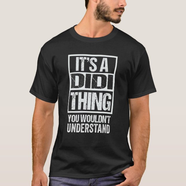 It's A Didi Thing You Wouldn't Understand First Na T-Shirt (Front)