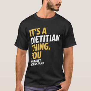 It's a Dietician Thing T-Shirt