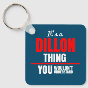 It's a Dillon thing you wouldn't understand Key Ring