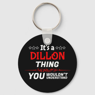 It's a Dillon thing you wouldn't understand name Key Ring
