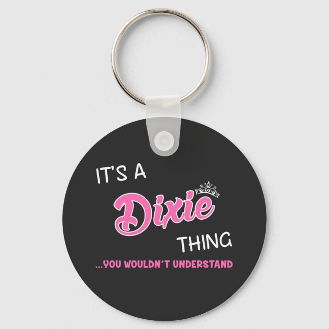It's a Dixie thing you wouldn't understand Key Ring (Front)