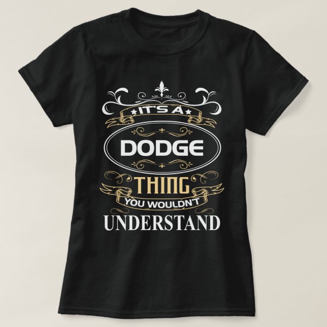 It's A Dodge Thing You Wouldn't Understand T-Shirt (Design Front)