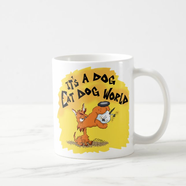 It's a Dog Eat Dog World Coffee Mug (Right)