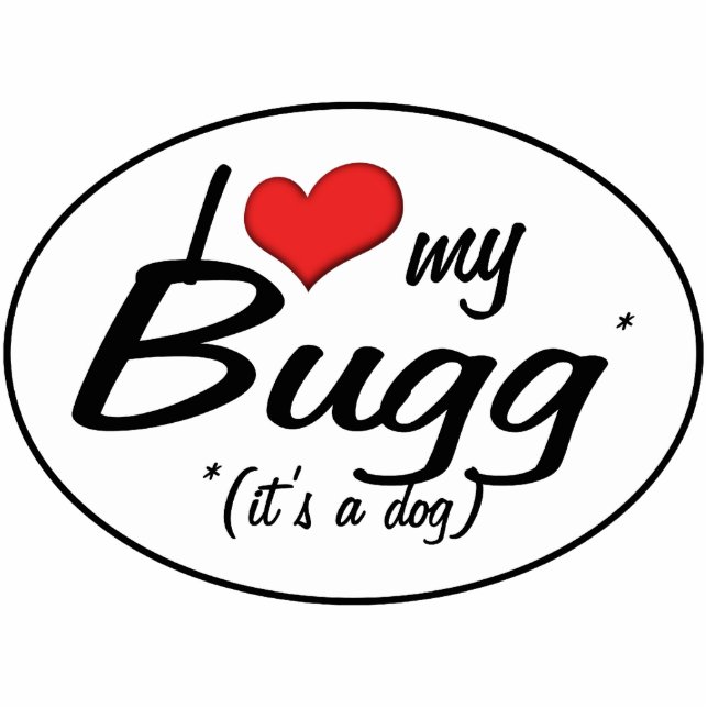 It's a Dog! I Love My Bugg Photo Sculpture Decoration (Front)