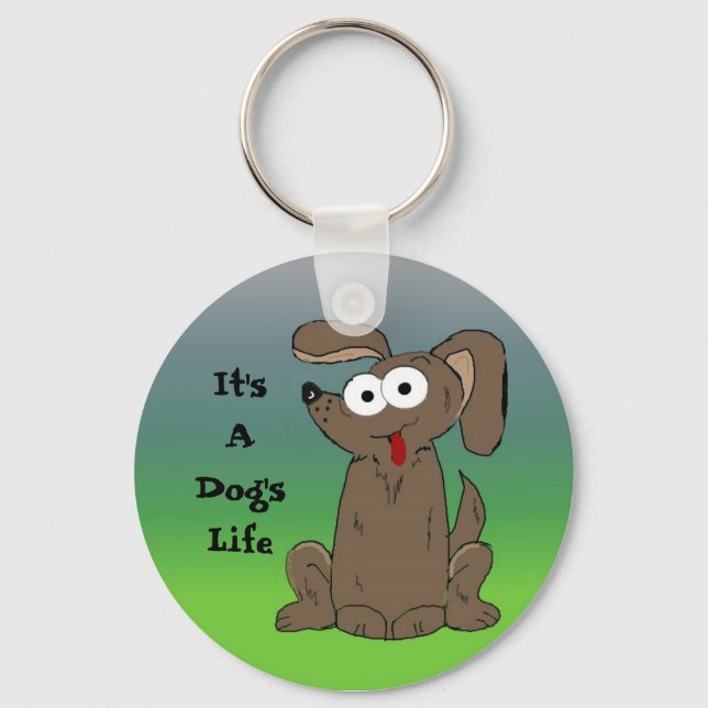 It's A Dog's Life Cartoon Dog Key Ring (Front)