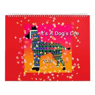It's A Dog's Life Fun  Calendar