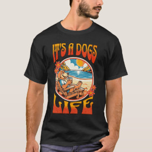 "It's a Dog's Life" T-Shirt
