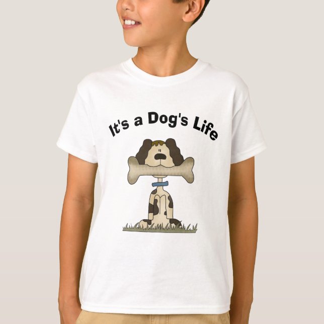 It's A Dog's Life T-Shirt (Front)