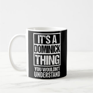 It'S A Dominick Thing You Wouldn'T Understand - Fi Coffee Mug