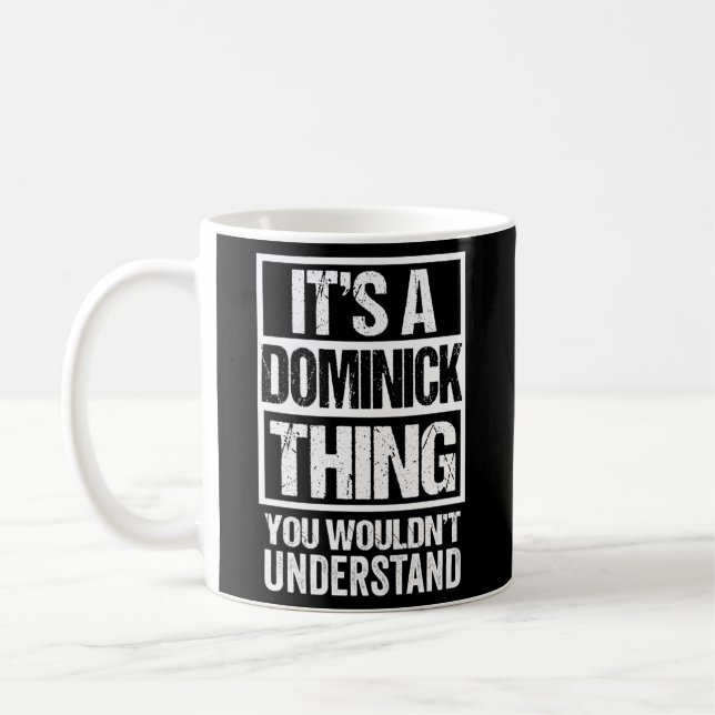 It'S A Dominick Thing You Wouldn'T Understand - Fi Coffee Mug (Left)