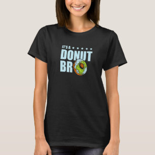 It's A Donut Bro Conspiracy Theory Flat Earth Soci T-Shirt