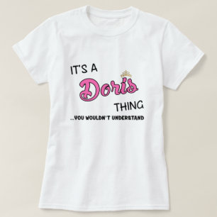 It's a Doris thing you wouldn't understand T-Shirt