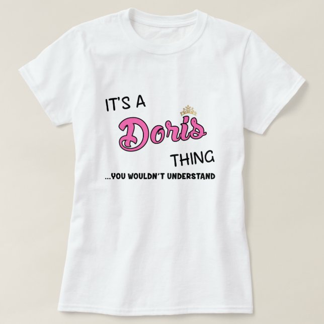 It's a Doris thing you wouldn't understand T-Shirt (Design Front)