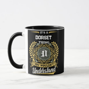 It's a DORSET Thing You Wouldn't Understand Mug