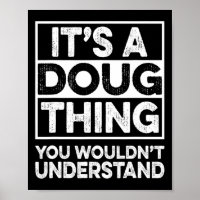 It's A Doug Thing You Wouldn't Understand Doug Chr