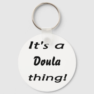 It's a doula thing! key ring