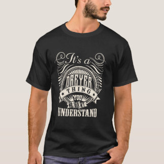 It's A DREYER Thing You Wouldn't Understand DREYER T-Shirt