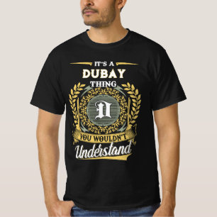 It's a DUBAY Thing You Wouldn't Understand T-Shirt