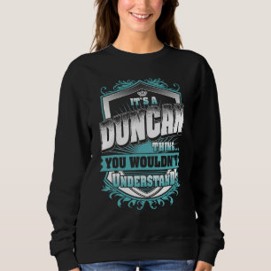 It's A DUNCAN Thing You Wouldn't Understand Classi Sweatshirt
