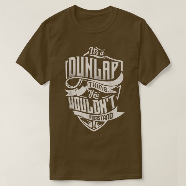 It's A DUNLAP Thing You Wouldn't Understand Classi T-Shirt (Design Front)