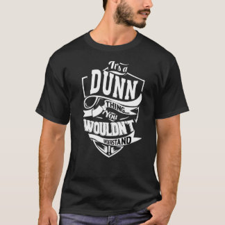 It's A Dunn Thing T-Shirt