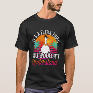 It'S A Elena Thing You Wouldn'T Understand Funny E T-Shirt