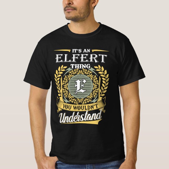 It's A Elfert Thing You Couldn't Understand T-Shirt (Front)