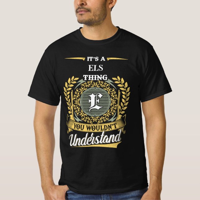 It's a ELS Thing You Wouldn't Understand T-Shirt (Front)