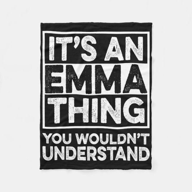 It's A Emma Thing You Wouldn't Understand Emma Chr Fleece Blanket (Front)