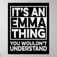 It's A Emma Thing You Wouldn't Understand Emma Chr