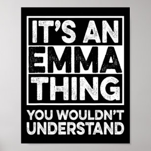 It's A Emma Thing You Wouldn't Understand Emma Chr Poster