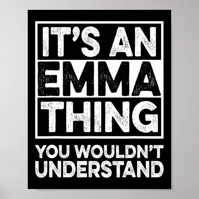 It's A Emma Thing You Wouldn't Understand Emma Chr Poster (Front)