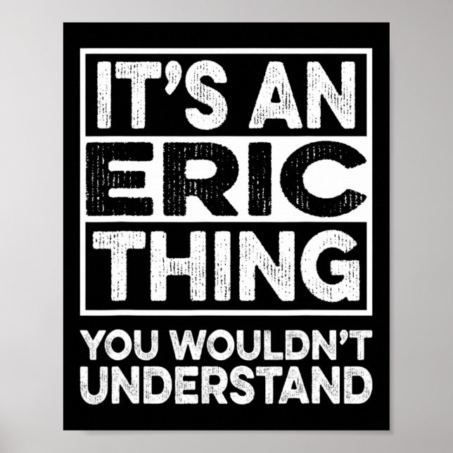 It's A Eric Thing You Wouldn't Understand Eric Chr Poster (Front)