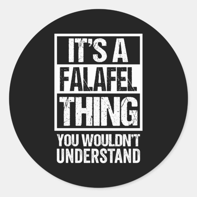 It'S A Falafel Thing You Wouldn'T Understand Felaf Classic Round Sticker (Front)
