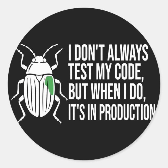 It's a Feature Funny Programmer Shirt - Don't Test Classic Round Sticker (Front)