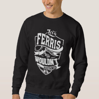 It's A Ferris Thing Sweatshirt
