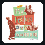 It's a Festivus for the Rest of Us Square Sticker<br><div class="desc">Celebrate the holiday season on your own terms with this vibrant Festivus graphic! Inspired by the classic Seinfeld episode "The Strike, " this design captures the hilarious spirit of the holiday created by Frank Costanza as a "hates-all" alternative to the commercialized season. Featuring a retro, collage-style aesthetic, this graphic includes...</div>