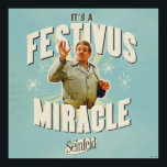 It's a Festivus Miracle Poster<br><div class="desc">Gather 'round the aluminum pole and celebrate the most unexpected moments of the season with this "It's a Festivus Miracle!" graphic. Featuring the legendary Frank Costanza in his peak holiday form, this design captures the hilarious energy of the Seinfeld holiday we all know and love. With its retro sunburst background...</div>